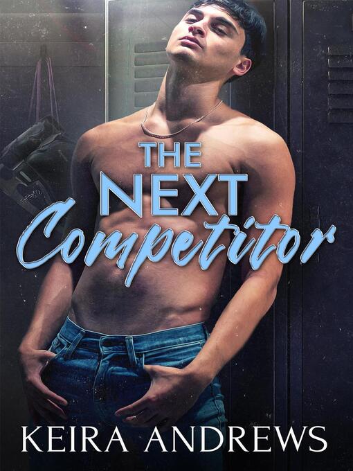 Title details for The Next Competitor by Keira Andrews - Available